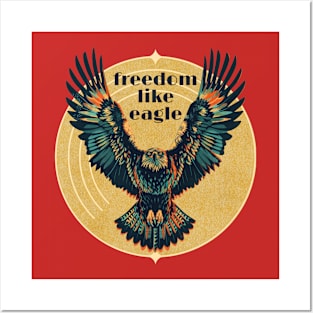 Freedom like eagle Posters and Art